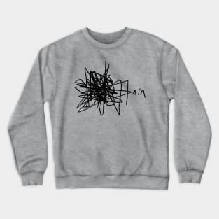 pain Crewneck Sweatshirt